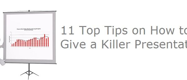 11 Top Tips on How to Give a Killer Presentation
