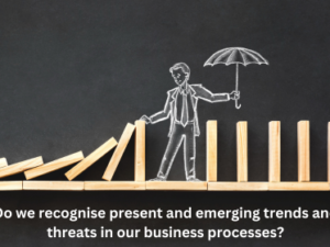 Do we recognise trends and threats in our business processes