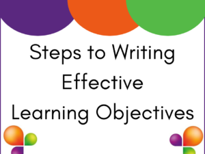 Step by Step Guide to Writing Effective Learning Objectives