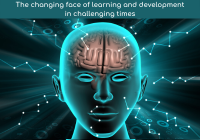 The changing face of learning and development in challenging times