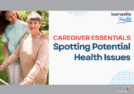 Caregiver Essentials Spotting Potential Health Issues online course