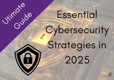 Ultimate Guide Essential Cybersecurity Strategies in 2025
