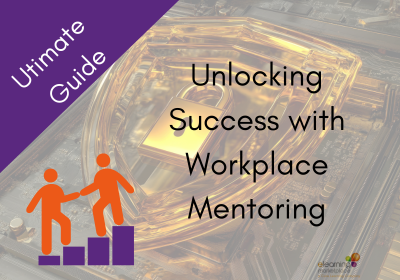 Ultimate Guide Unlocking Success with Workplace Mentoring